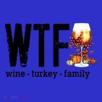 Wtf Wine Turkey Family Great Gift Funny Thanksgiving Gift Tall T-Shirt
