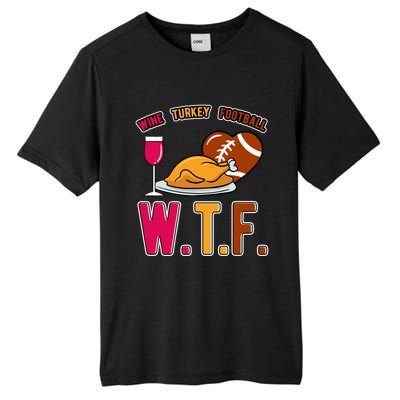 Wtf Wine Turkey Family Football I Funny Thanksgiving Gift Tall Fusion ChromaSoft Performance T-Shirt