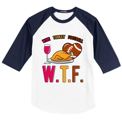 Wtf Wine Turkey Family Football I Funny Thanksgiving Gift Baseball Sleeve Shirt