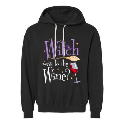 Witch Way To The Wine Halloween Ing For Wiccan Witches Gift Garment-Dyed Fleece Hoodie