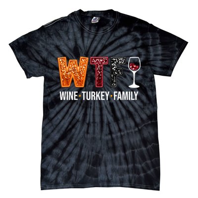 Wtf Wine Turkey Family Funny Thanksgiving Tie-Dye T-Shirt