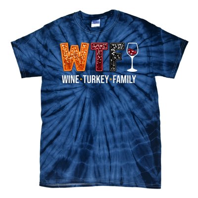 Wtf Wine Turkey Family Funny Thanksgiving Tie-Dye T-Shirt