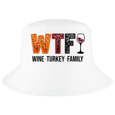 Wtf Wine Turkey Family Funny Thanksgiving Cool Comfort Performance Bucket Hat