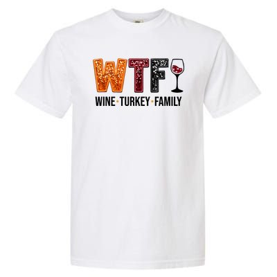 Wtf Wine Turkey Family Funny Thanksgiving Garment-Dyed Heavyweight T-Shirt