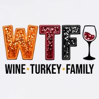 Wtf Wine Turkey Family Funny Thanksgiving Sustainable Bucket Hat