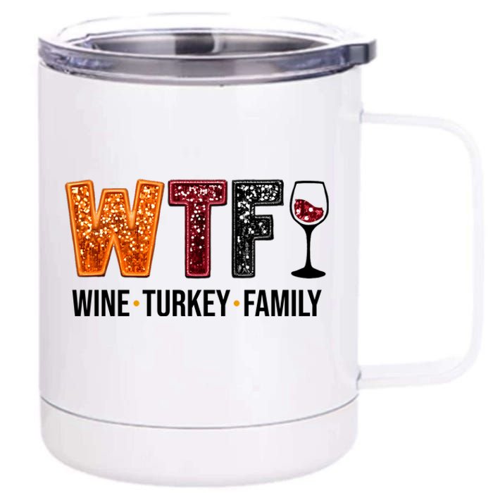 Wtf Wine Turkey Family Funny Thanksgiving 12 oz Stainless Steel Tumbler Cup