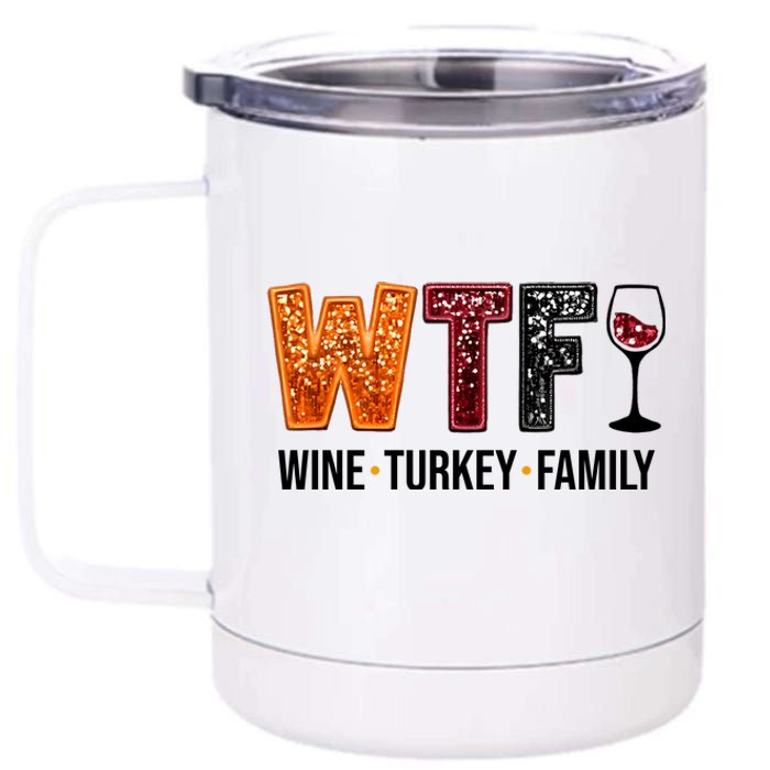 Wtf Wine Turkey Family Funny Thanksgiving 12 oz Stainless Steel Tumbler Cup