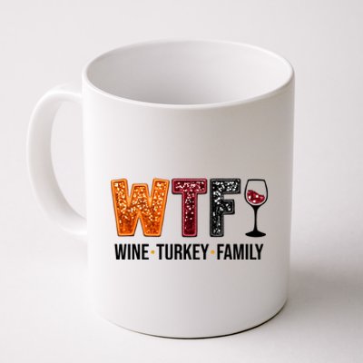 Wtf Wine Turkey Family Funny Thanksgiving Coffee Mug