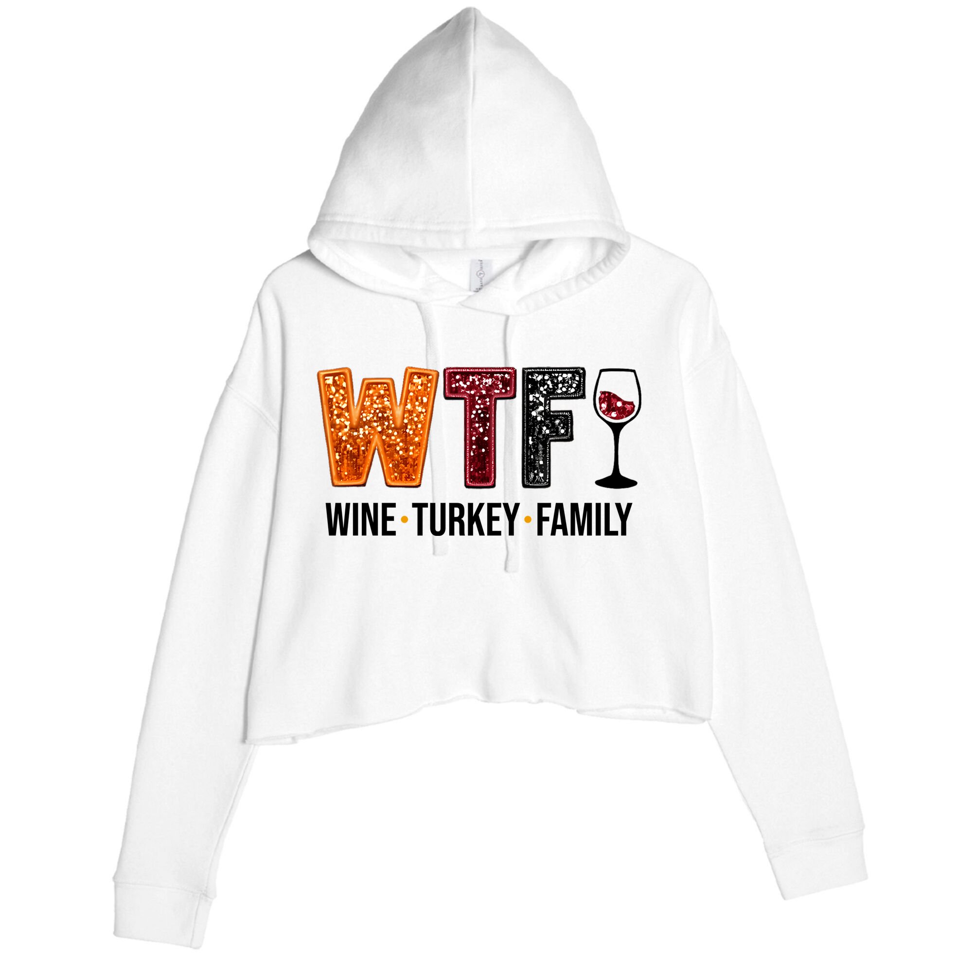 Wtf Wine Turkey Family Funny Thanksgiving Crop Fleece Hoodie