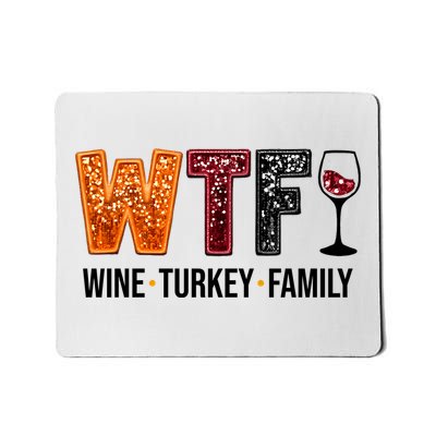 Wtf Wine Turkey Family Funny Thanksgiving Mousepad