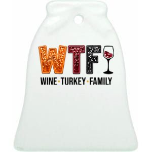 Wtf Wine Turkey Family Funny Thanksgiving Ceramic Bell Ornament