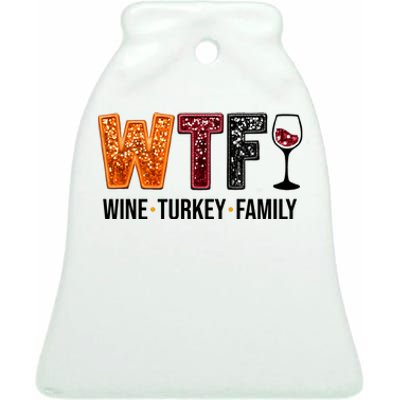 Wtf Wine Turkey Family Funny Thanksgiving Ceramic Bell Ornament