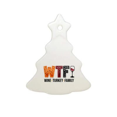 Wtf Wine Turkey Family Funny Thanksgiving Ceramic Tree Ornament