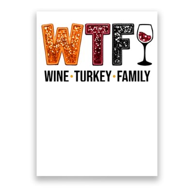 Wtf Wine Turkey Family Funny Thanksgiving Poster