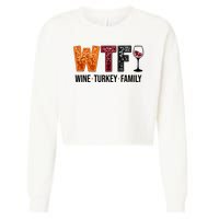 Wtf Wine Turkey Family Funny Thanksgiving Cropped Pullover Crew