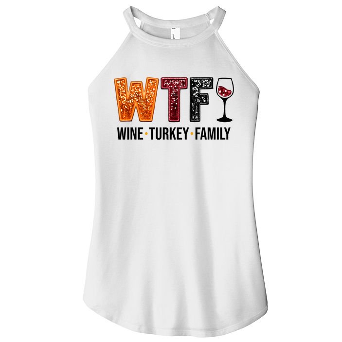 Wtf Wine Turkey Family Funny Thanksgiving Women's Perfect Tri Rocker Tank