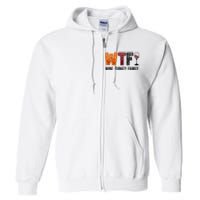 Wtf Wine Turkey Family Funny Thanksgiving Full Zip Hoodie