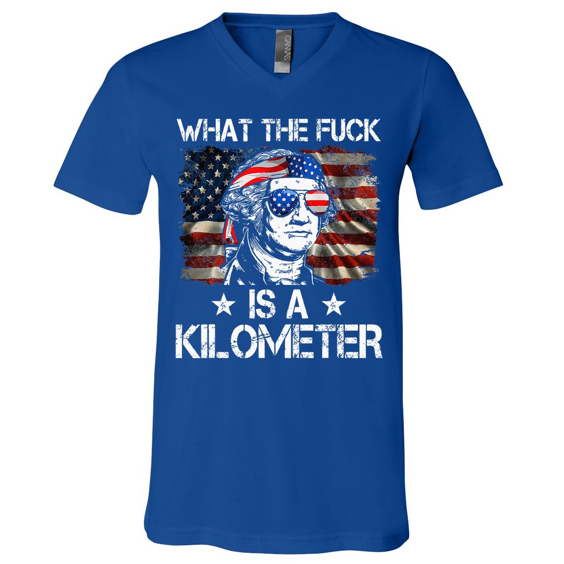 Wtf What The Fuck Is A Kilometer George Washington 4th July V-Neck T-Shirt