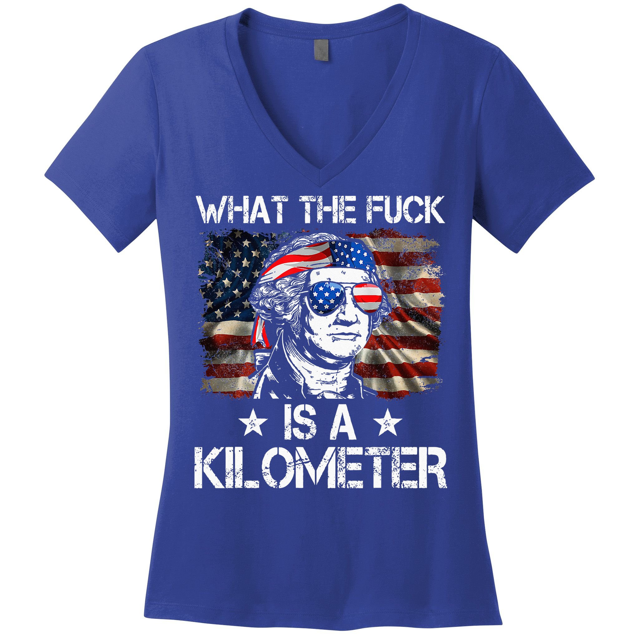 Wtf What The Fuck Is A Kilometer George Washington 4th July Women's V-Neck T-Shirt