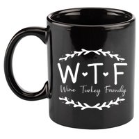 Wtf Wine Turkey Family 11oz C Handle Ceramic Mug