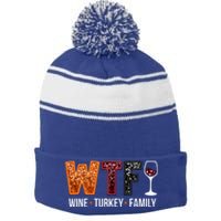 Wtf Wine Turkey Family Great Gift Stripe Pom Pom Beanie