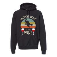 Witch Way To The Wine Funny Witch Costume Premium Hoodie