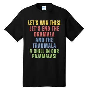 Winning Without The Traumala Kamala Harris Vote Blue 2024 Tall T-Shirt