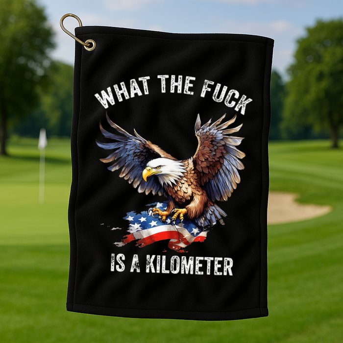 Wtf What The Fu.K Is A Kilometer George Washington Golf Towel