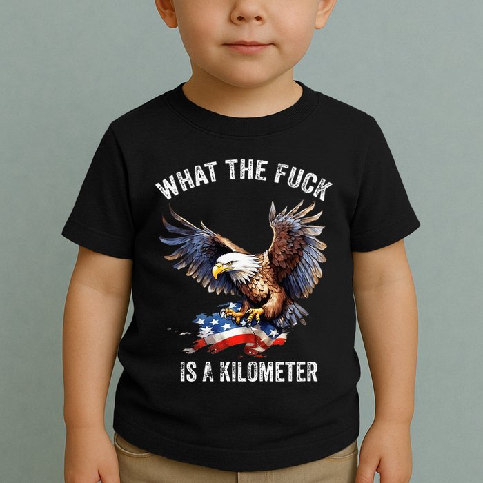 Wtf What The Fu.K Is A Kilometer George Washington Toddler T-Shirt
