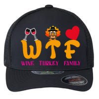 WTF Wine Turkey Family Funny Thanksgiving Flexfit Unipanel Trucker Cap