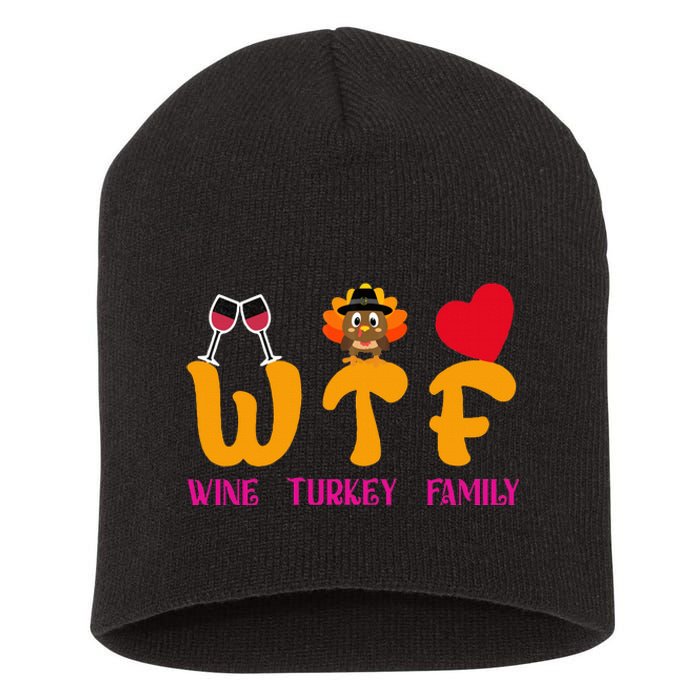 WTF Wine Turkey Family Funny Thanksgiving Short Acrylic Beanie