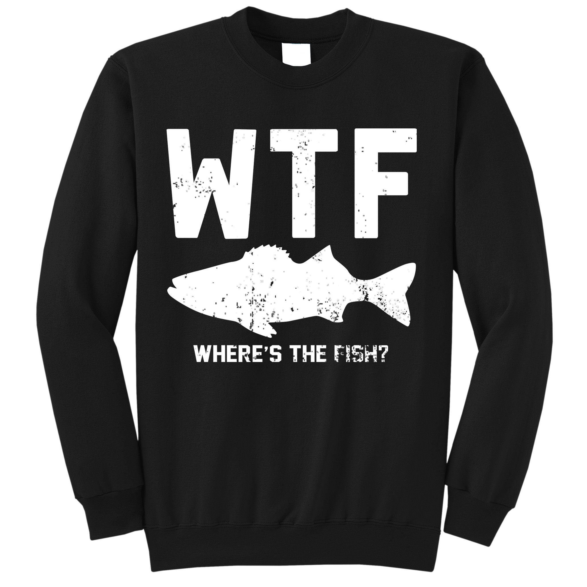 Wtf Wheres The Fish Funny Fishing Sweatshirt