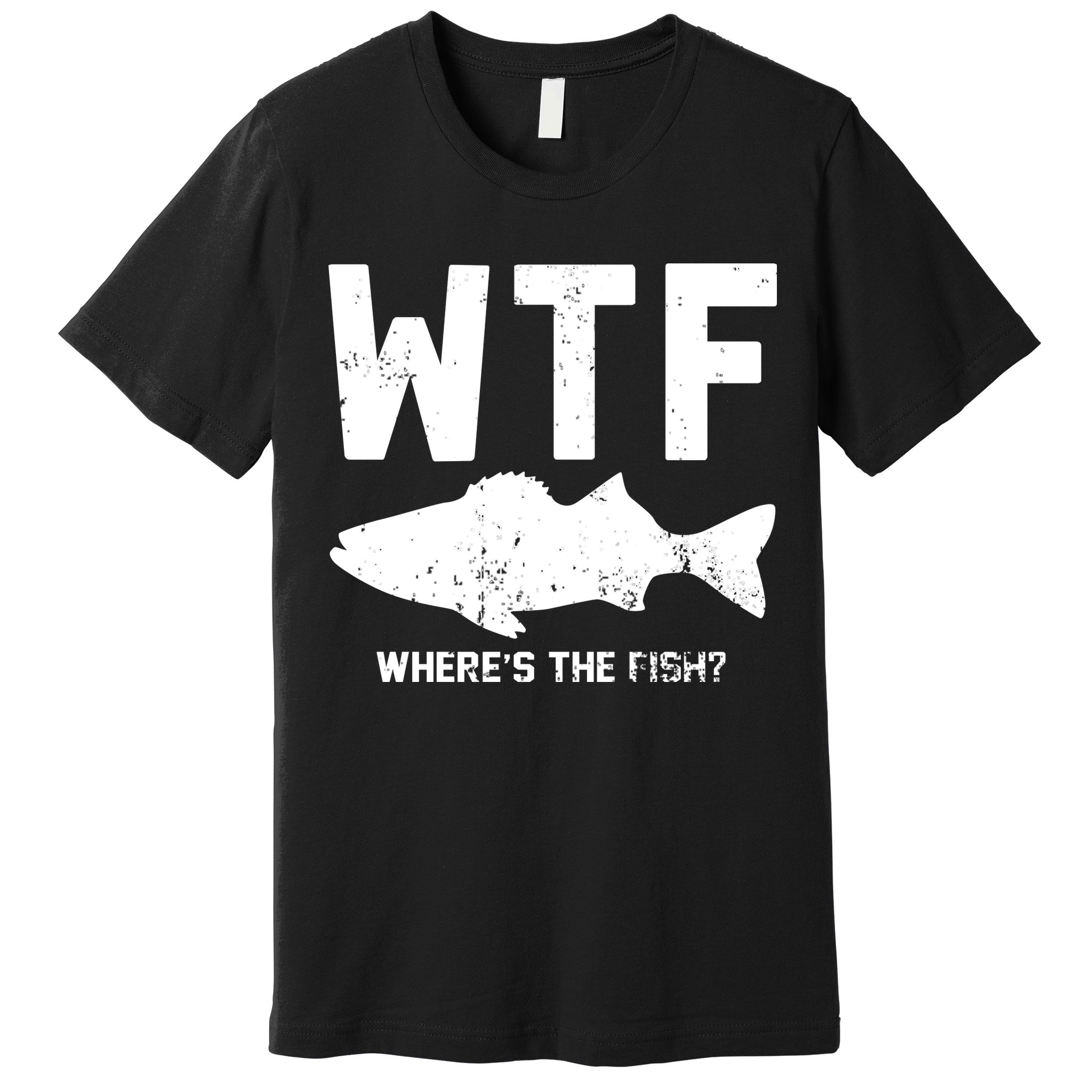 Wtf Wheres The Fish Funny Fishing Premium T-Shirt