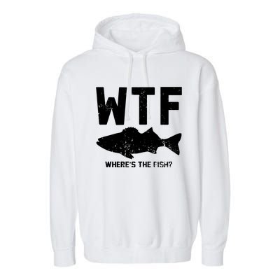 Wtf Wheres The Fish Funny Fishing Garment-Dyed Fleece Hoodie