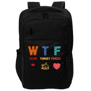 Wtf Wine Turkey Family Funny Wine Lover Thanksgiving Day Gift Impact Tech Backpack