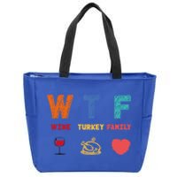 Wtf Wine Turkey Family Funny Wine Lover Thanksgiving Day Gift Zip Tote Bag