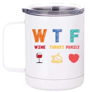 Wtf Wine Turkey Family Funny Wine Lover Thanksgiving Day Gift 12 oz Stainless Steel Tumbler Cup