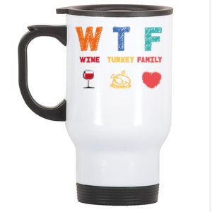 Wtf Wine Turkey Family Funny Wine Lover Thanksgiving Day Gift Stainless Steel Travel Mug