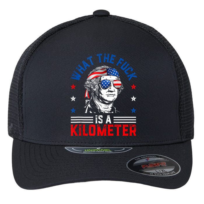 Wtf What The Fuck Is A Kilometer George Washington 4th July Flexfit Unipanel Trucker Cap