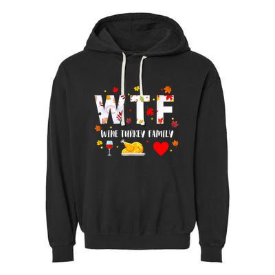 WTF Wine Turkey Family Funny Thanksgiving Day Garment-Dyed Fleece Hoodie