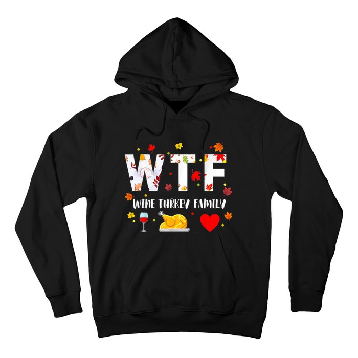 WTF Wine Turkey Family Funny Thanksgiving Day Hoodie