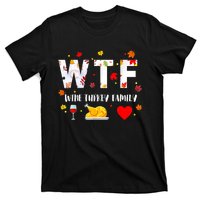 WTF Wine Turkey Family Funny Thanksgiving Day T-Shirt