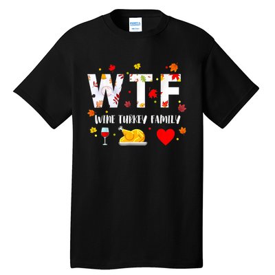 WTF Wine Turkey Family Funny Thanksgiving Day Tall T-Shirt