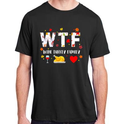 WTF Wine Turkey Family Funny Thanksgiving Day Adult ChromaSoft Performance T-Shirt