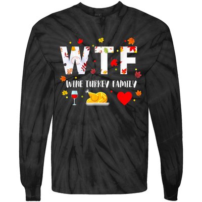 WTF Wine Turkey Family Funny Thanksgiving Day Tie-Dye Long Sleeve Shirt