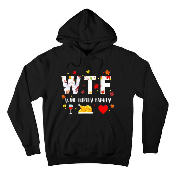 WTF Wine Turkey Family Funny Thanksgiving Day Tall Hoodie