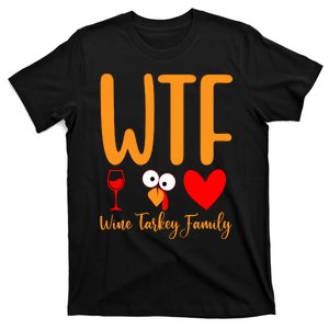 Wtf Wine Turkey Family Funny Thanksgiving Day T-Shirt