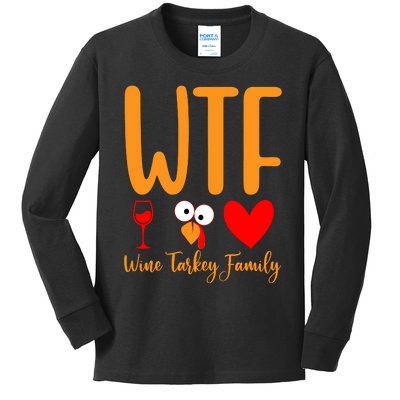 Wtf Wine Turkey Family Funny Thanksgiving Day Kids Long Sleeve Shirt