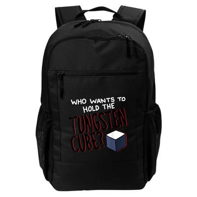 Who Wants To Hold The Tungsten Cube Daily Commute Backpack