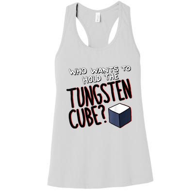 Who Wants To Hold The Tungsten Cube Women's Racerback Tank